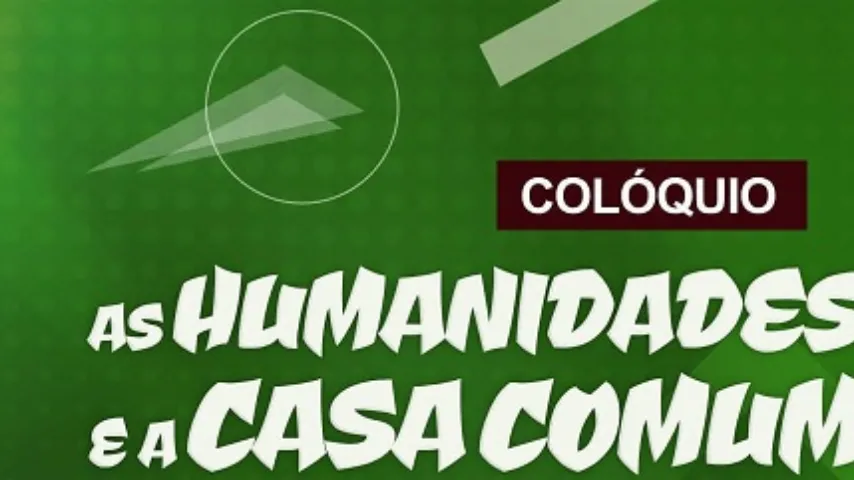 Uesc realiza Colóquio “As Humanidades e a Casa Comum”